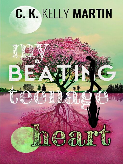 Title details for My Beating Teenage Heart by C. K. Kelly Martin - Available